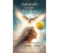 Sanando las heridas del alma: Un encuentro transformador con el Espíritu Santo (COMPLETA SANIDAD Y LIBERACIÓN DEL ALMA)