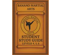 Sanano Martial Arts: Student Study Guide: Book 2: Levels 4, 5, 6 (Sanano Martial Arts - Student Study Guides)