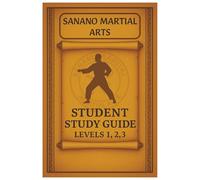 Sanano Martial Arts: Student Study Guide (Sanano Martial Arts - Student Study Guides)