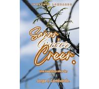 Sanar, Crecer y Creer: para transformar la vida, sanar heridas y vivir con sentido.