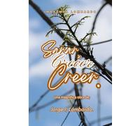 Sanar, Crecer y Creer: para transformar la vida, sanar heridas y vivir con sentido.