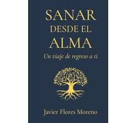 Sanar desde el alma: Un viaje de regreso a ti