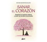 Sanar el corazón: Despertar el maestro interior y sanar las heridas emocionales (Psicoemoción)