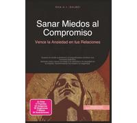 Sanar Miedos al Compromiso: Vence la Ansiedad en tus Relaciones