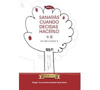 Sanarás Cuando Decidas Hacerlo: Volumen 2 - TRILOGÍA “Tus Ancestros Quieren Que Sanes” - Libros basados en el estudio y aprendizaje del Árbol Genealógico