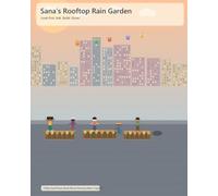 Sana's Rooftop Rain Garden: A Rhyming Picture Book About Growing Ideas Together