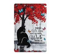 SaNavie cat Those we Love Don't go Away They Walk Beside us Every Day Poster Retro Metal Tin Sign Vintage Aluminum Sign for Home Coffee Wall Decor 6x8 Inch