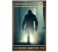SaNavie Everything Will Kill You So Choose Something Fun Bigfoot Poster Home Coffee Music Wall Decor for Garage Decor metal tin sign 8x12 Inch