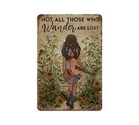 SaNavie Not All Those Who Wander are Lost Girl Flowers Wall Decor Sign Vintage Metal Tin Sign for Men Women Decor Aluminum Sign Wall Sign for Bars Restaurants Cafes Pubs 6x8 Inch