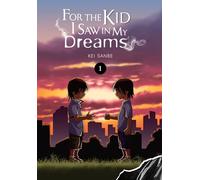 For the Kid I Saw In My Dreams, Vol. 1: (FOR THE KID I SAW IN MY DREAMS HC)
