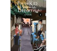 Sanbe, Kei - For the Kid I Saw In My Dreams, Vol. 3: Volume 3 (FOR THE KID I SAW IN MY DREAMS HC)