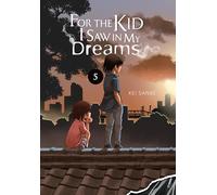 Sanbe, Kei - For the Kid I Saw in My Dreams, Vol. 5: Volume 5
