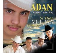 Sanchez, Adan Chalino - Si Dios Me Lleva Con El [Us Import]