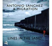 Sanchez, Antonio - Lines In The Sand