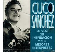Sanchez, Cuco - Su Voz Su Inspiracion Y Sus