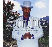 Sanchez - Hes Got The Power