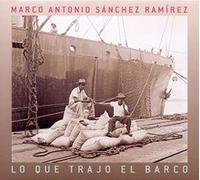 Sanchez Ramirez,Marco Antonio - Lo Que Trajo El Barco