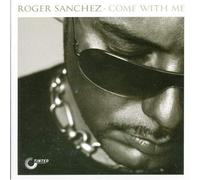 Sanchez, Roger - Come With Me