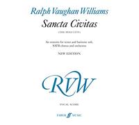 Sancta Civitas: An Oratorio for Tenor and Baritone Soli, Satb Chorus, Semi-chorus, Distant Chorus and Orchestra 1923-25 Texts from the Book of Revelation: Vocal Score