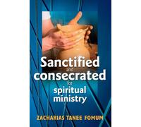 Sanctified and Consecrated for Spiritual Ministry (Practical Helps in Sanctification)