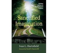 Sanctified Imagination: Christian Holiness in Afro-Pentecostal Tradition