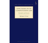 Sanctions in EU Competition Law: Principles and Practice: 6 (Hart Studies in Competition Law)