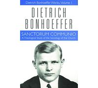 Sanctorum Communio: Dietrich Bonhoeffer Works, Volume 1