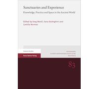 Sanctuaries and Experience: Knowledge, Practice and Space in the Ancient World (Potsdamer Altertumswissenschaftliche Beitrage, 83)