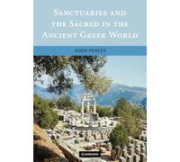 Sanctuaries and the Sacred in the Ancient Greek World
