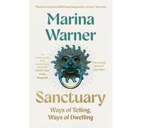 Sanctuary: A Gripping Cultural History of Ancient Rituals and Modern Migration Politics