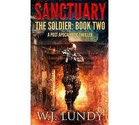 Sanctuary: A Post-Apocalyptic Thriller: 2 (Soldier)