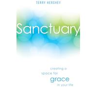 Sanctuary: Creating a Space for Grace in Your Life