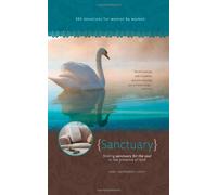 Sanctuary: Finding Sanctuary for the Soul in the Presence of God (Women's Devotional)