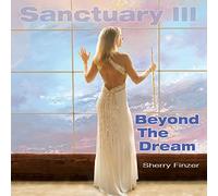 Sanctuary Iii: Beyond The Dream by Sherry Finzer (2015-06-01)