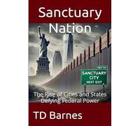 Sanctuary Nation - The Rise of Cities and States Defying Federal Power: 4 (Potomac Swamp)