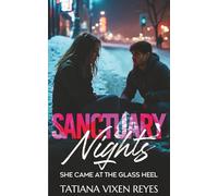 Sanctuary Nights: 4 (She Came at the Glass Heel)
