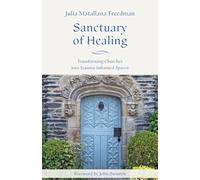 Sanctuary of Healing: Transforming Churches into Trauma-Informed Spaces