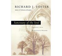 Sanctuary of the Soul: Journey Into Meditative Prayer