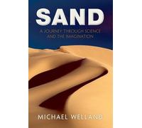 Sand: A journey through science and the imagination