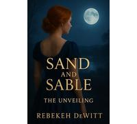 Sand and Sable: The Unveiling: 1