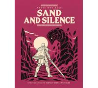 Sand and Silence: A Celtic Fantasy Coloring Book for Adults with 50 Detailed Scenes of Sand Beasts, Buried Temples, Desert Raiders, Ancient Statues and Lost Cities (Those Who Dare)