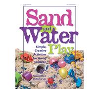 Sand and Water Play: Simple, Creative Activities for Young Children