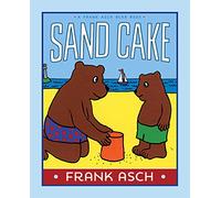 Sand Cake (Frank Asch Bear Book)