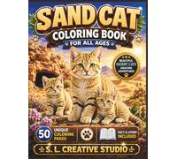 Sand Cat Coloring Book for All Ages: 50 Beautiful and Realistic Sand Cat Coloring Pages Featuring Desert Wildlife, Natural Habitats, Fun Facts, Story ... Lovers (Rare Wild Cats Coloring Book Series)