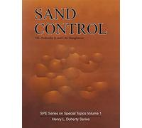 Sand Control (S P E Series on Special Topics, Vol 1)