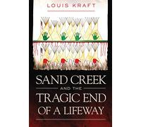 Sand Creek and the Tragic End of a Lifeway