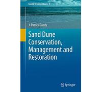 Sand Dune Conservation, Management and Restoration: 4 (Coastal Research Library, 4)