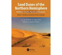 Sand Dunes of the Northern Hemisphere: Distribution, Formation, Migration and Management, Volume 1