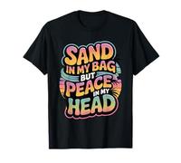 Sand in My Bag But Peace in My Head - Relaxing T-Shirt