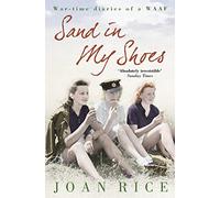 Sand In My Shoes: Coming of Age in the Second World War: A WAAF’s Diary